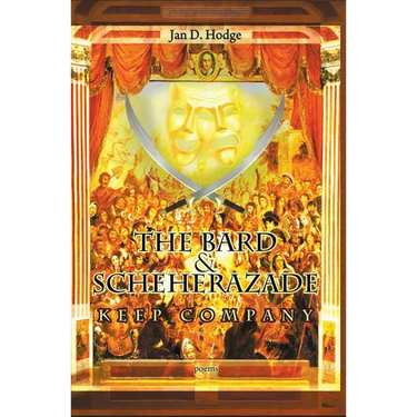 The Bard & Scheherazade Keep Company: Poems