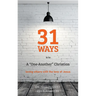 31 Ways to Be a "one-Another" Christian: Loving Others with the Love of Jesus