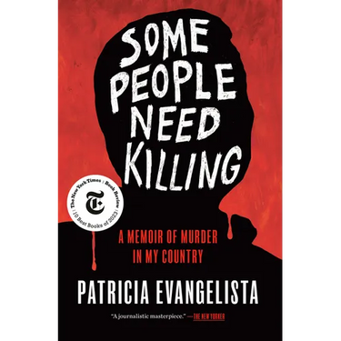 Some People Need Killing: A Memoir of Murder in My Country