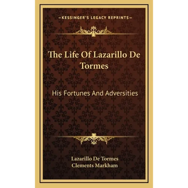The Life Of Lazarillo De Tormes: His Fortunes And Adversities