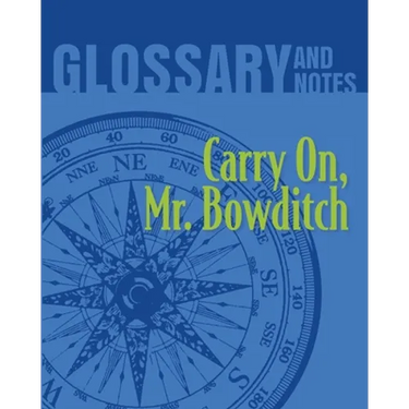 Carry On, Mr. Bowditch Glossary and Notes: Carry on, Mr. Bowditch