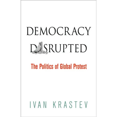 Democracy Disrupted: The Politics of Global Protest