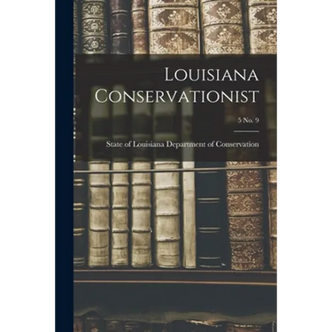 Louisiana Conservationist; 5 No. 9