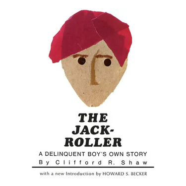 The Jack-Roller: A Delinquent Boy's Own Story