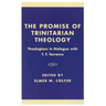 The Promise of Trinitarian Theology: Theologians in Dialogue with T. F. Torrance