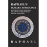Raphael's Horary Astrology by Which Every Question Relating to the Future May Be Answered
