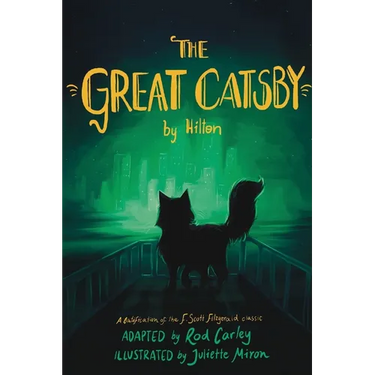 The Great Catsby by Hilton: A Catification of the F. Scott Fitzgerald classic