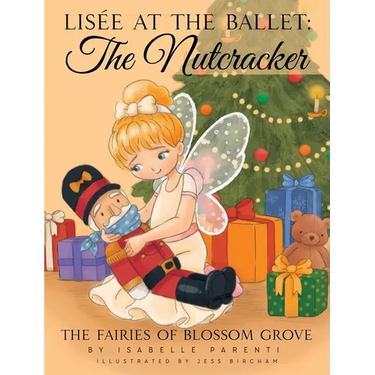 Lisée At The Ballet: The Nutcracker: A Magical Ballerina Fairytale