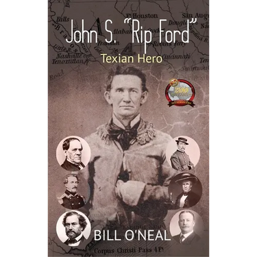 John S. "Rip" Ford: Texian Hero