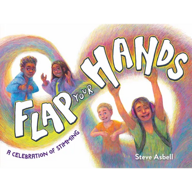 Flap Your Hands: A Celebration of Stimming