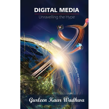 Digital Media: Unravelling the Hype