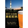 North Alabama Beer: An Intoxicating History