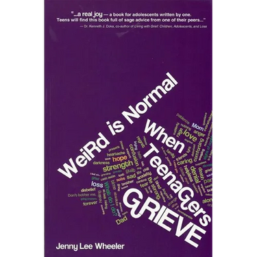 Weird Is Normal When Teenagers Grieve