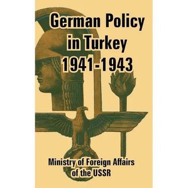 German Policy in Turkey 1941-1943