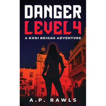 Danger Level 4: A Kori Briggs Adventure