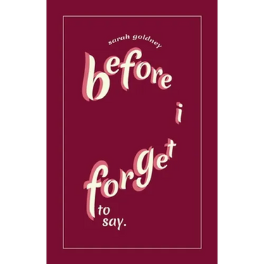 before i forget to say