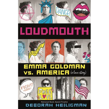Loudmouth: Emma Goldman vs. America (a Love Story)