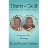Hearts Of Gold - Broken Bodies: Immeasurable Blessings
