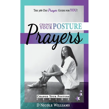 Change Your Posture PRAYERS: Daily Prayers for Women Who Need Change