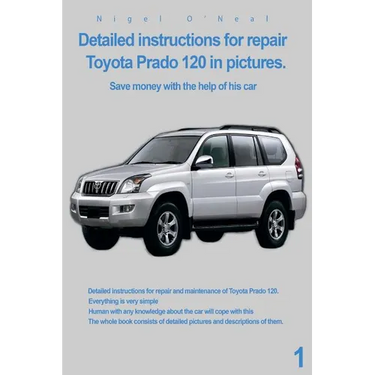 Detailed instructions for repair Toyota Prado 120 in pictures.: Save money with the help of his car