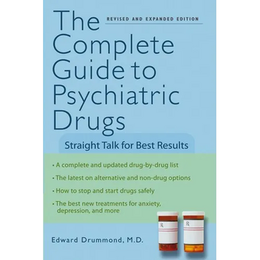 The Complete Guide to Psychiatric Drugs: Straight Talk for Best Results