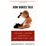 How Babies Talk: The Magic and Mystery of Language in the First Three Years of Life