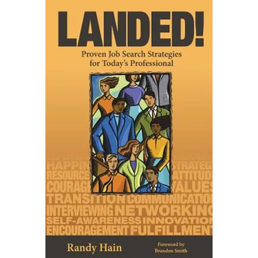 Landed!: Proven Job Search Strategies for Today's Professional