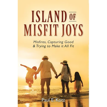 Island of Misfit Joys: Misfires, Capturing Good and Trying to Make it All Fit