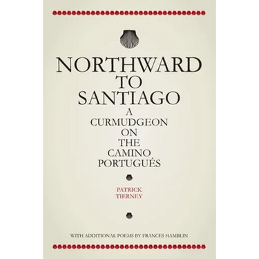 Northward To Santiago: A Curmudgeon On The Camino Portugués