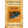 WRITE NOW! It's Never Too Late