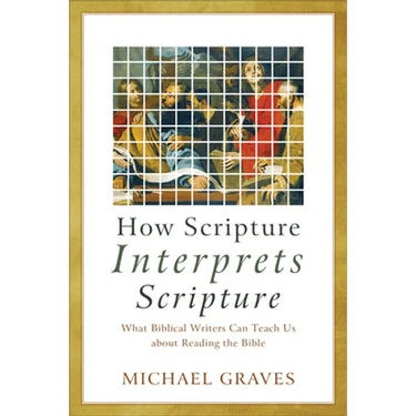 How Scripture Interprets Scripture