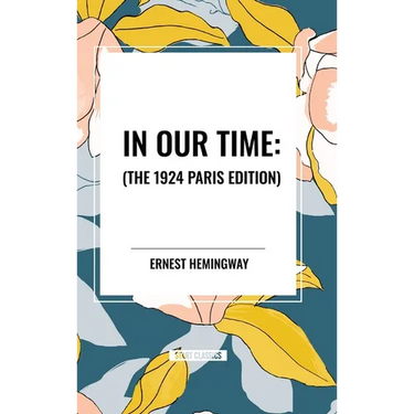 In Our Time: , The 1924 Paris Edition