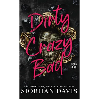 Dirty Crazy Bad (Hardcover): Dirty Crazy Bad Duet Book 1