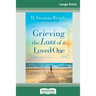 Grieving the Loss of a Loved One (16pt Large Print Edition)