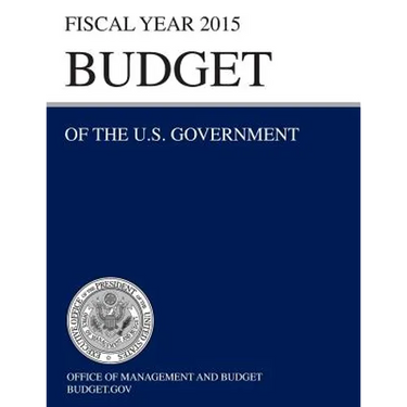 Budget of the U.S. Government Fiscal Year 2015 (Budget of the United States Government)