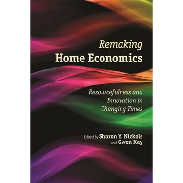 Remaking Home Economics: Resourcefulness and Innovation in Changing Times