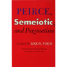 Peirce, Semeiotic and Pragmatism: Essays by Max H. Fisch