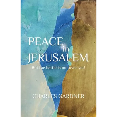 PEACE IN JERUSALEM But the battle is not over yet!