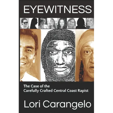 Eyewitness: The Case of the Carefully Crafted Central Coast Rapist