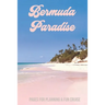 Bermuda Paradise: Pages for Planning a Fun Cruise