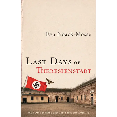 Last Days of Theresienstadt