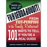 Fuhgeddaboudit!: From Fist-Pumping to Family Restaurant - 101 Ways to Tell If You're a Guido