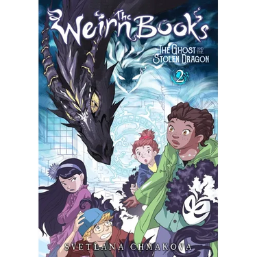 The Weirn Books, Vol. 2: The Ghost and the Stolen Dragon Volume 2