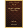 The Early Homes Of Prince Albert