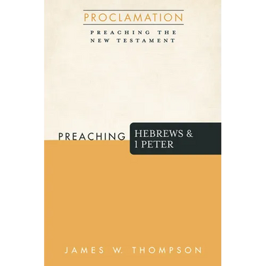 Preaching Hebrews and 1 Peter
