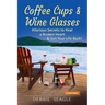 Coffee Cups & Wine Glasses, Hilarious Secrets to Heal a Broken Heart & Get Your Life Back!: Includes Life Hacks & Journal Prompts for Happiness, Motiv