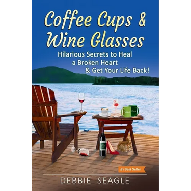 Coffee Cups & Wine Glasses, Hilarious Secrets to Heal a Broken Heart & Get Your Life Back!: Includes Life Hacks & Journal Prompts for Happiness, Motiv