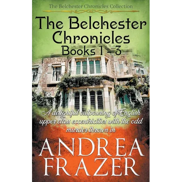 The Belchester Chronicles Books 1 - 3