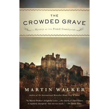 The Crowded Grave: A Mystery of the French Countryside