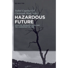 Hazardous Future: Disaster, Representation and the Assessment of Risk